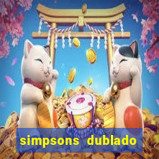 simpsons dublado assistir online